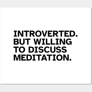 Introverted But Willing To Discuss Meditation. Funny gift idea for introverted Meditators and Yoga Practitioners Posters and Art